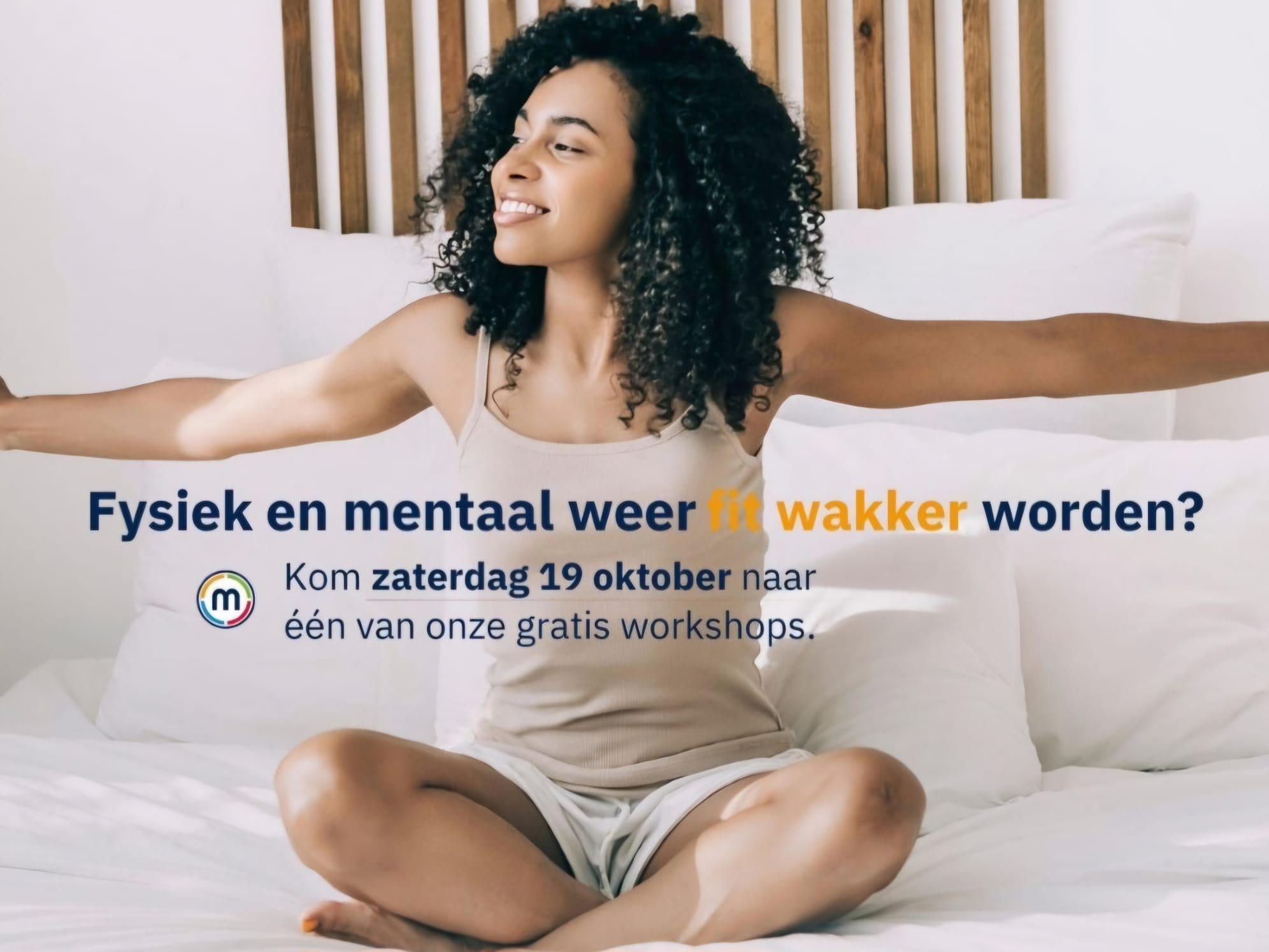 Gratis workshop: Fysiek en mentaal weer fit wakker worden?